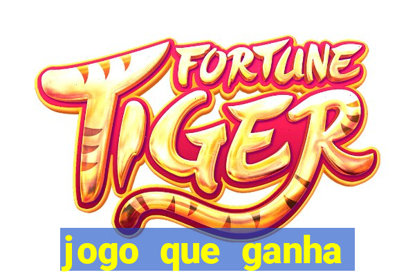 jogo que ganha dinheiro sem precisar depositar nada